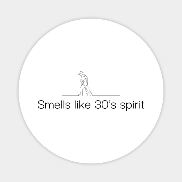 Smells like 30 spirit Magnet by ScrambledPsychology